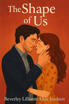The Shape of Us (eBook, ePUB) - Joubert, Beverley Lilliann Alice The Shape of Us (eBook, ePUB) - Joubert, Beverley Lilliann Alice