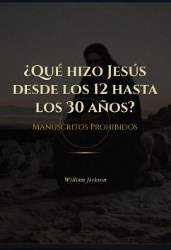 Cover ¿Qué hizo Jesús desde los 12 a 30 años? (eBook, ePUB)