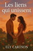 Les liens qui unissent (eBook, ePUB) Les liens qui unissent (eBook, ePUB)