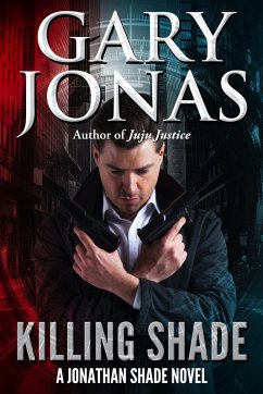 Killing Shade (Jonathan Shade, #15) (eBook, ePUB) - Jonas, Gary