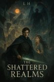 The Shattered Realms (eBook, ePUB) The Shattered Realms (eBook, ePUB)