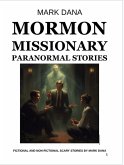 Mormon Missionary Paranormal Stories (eBook, ePUB) Mormon Missionary Paranormal Stories (eBook, ePUB)