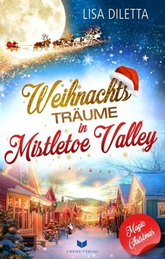 Weihnachtsträume in Mistletoe Valley (eBook, ePUB) - Diletta, Lisa