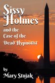 Sissy Holmes and the Case of the Dead Hypnotist (eBook, ePUB)