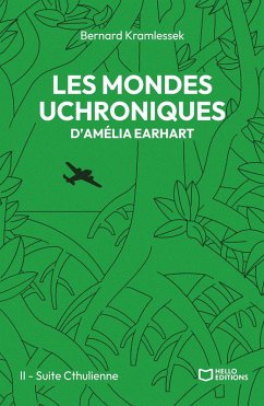 Cover Les mondes uchroniques d'Amelia Earhart - Tome II : Suite Cthulienne (eBook, ePUB)