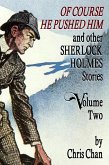 Of Course He Pushed Him and Other Sherlock Holmes Stories - Volume 2 (eBook, ePUB)