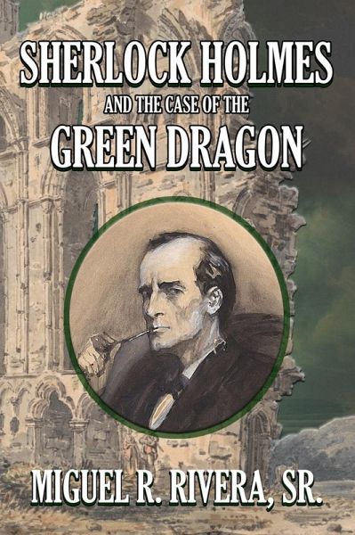 Sherlock Holmes and the Case of the Green Dragon (eBook, ePUB) Sherlock Holmes and the Case of the Green Dragon (eBook, ePUB)