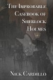 Improbable Casebook of Sherlock Holmes (eBook, ePUB)