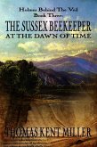 Sussex Beekeeper at the Dawn of Time (eBook, ePUB)