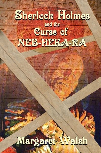 Sherlock Holmes and the Curse of Neb-Heka-Ra (eBook, ePUB) Sherlock Holmes and the Curse of Neb-Heka-Ra (eBook, ePUB)