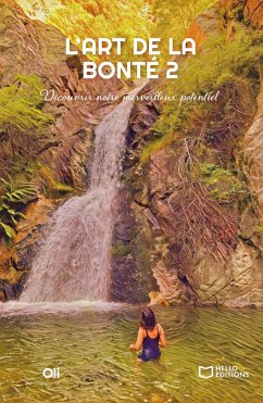 L'Art de la Bonté 2 : Découvrir notre merveilleux potentiel (eBook, ePUB) Cover L'Art de la Bonté 2 : Découvrir notre merveilleux potentiel (eBook, ePUB)