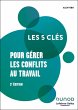 Les 5 clés pour gérer les conflits au... - Bild 1