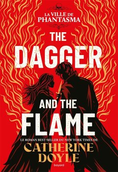 The Dagger and the Flame, Tome 01 (eBook, ePUB) - Doyle, Catherine The Dagger and the Flame, Tome 01 (eBook, ePUB) - Doyle, Catherine