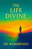 The Life Divine Book I and II (eBook, ePUB)