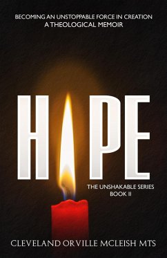 Cover Hope: Becoming an Unstoppable Force in Creation - A Theological Memoir (The Unshakable Series, #2) (eBook, ePUB)