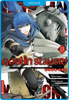 Goblin Slayer! Year One 13 (eBook, ePUB) - Kagyu, Kumo; Sakaeda, Kento; Adachi, Shingo; Kannatuki, Noboru