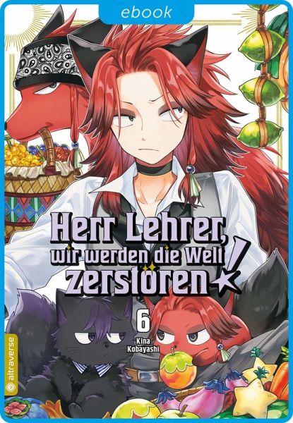 Herr Lehrer, wir werden die Welt zerstören! 06 (eBook, ePUB) Herr Lehrer, wir werden die Welt zerstören! 06 (eBook, ePUB)