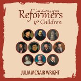 The History of the Reformers for Children (MP3-Download) The History of the Reformers for Children (MP3-Download)