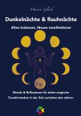 Dunkelnächte & Rauhnächte - Altes loslassen, Neues manifestieren Dunkelnächte & Rauhnächte - Altes loslassen, Neues manifestieren