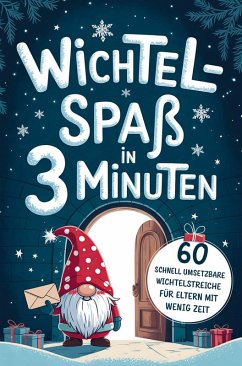 Cover Wichtelspaß in drei Minuten - Blitzschnell umgesetzt für Eltern mit wenig Zeit
