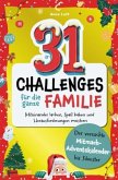 31 Challenges für die ganze Familie - Der verrückte Mitmach Adventskalender bis Silvester 31 Challenges für die ganze Familie - Der verrückte Mitmach Adventskalender bis Silvester