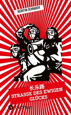 Changle Lu: Straße des ewigen Glücks - Schrader, Kerstin