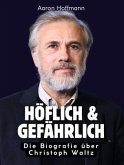 Höflich & gefährlich