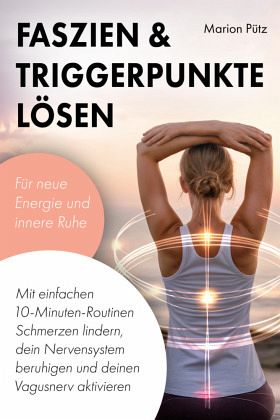 Faszien & Triggerpunkte lösen Faszien & Triggerpunkte lösen