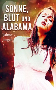Sonne, Blut und Alabama - Jaime Jorgen