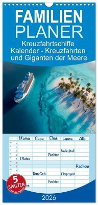 Cover Familienplaner 2026 - Kreuzfahrtschiffe Kalender - Kreuzfahrten und Giganten der Meere mit 5 Spalten (Wandkalender, 21 x 45 cm) CALVENDO