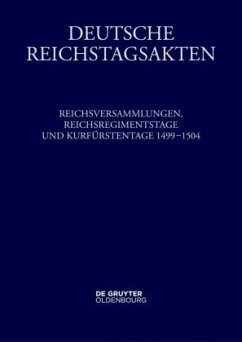 Cover Reichsversammlungen, Reichsregimentstage und Kurfürstentage 1499-1504 / Deutsche Reichstagsakten. Deutsche Reichstagsakten unter Maximilian I. Mittlere Reihe. Band VI