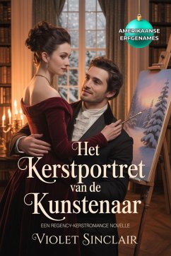 Cover HET KERSTPORTRET VAN DE KUNSTENAAR (amerikaanse erfgenames kerstcollectie - Dutch Christmas Collection, #2) (eBook, ePUB)