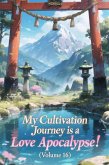 My Cultivation Journey is a Love Apocalypse! (Volume 16) (eBook, ePUB) My Cultivation Journey is a Love Apocalypse! (Volume 16) (eBook, ePUB)