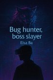 Bug Hunter, Boss Slayer (eBook, ePUB)
