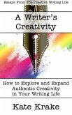 A Writer's Creativity (The Creative Writing Life, #7) (eBook, ePUB) A Writer's Creativity (The Creative Writing Life, #7) (eBook, ePUB)