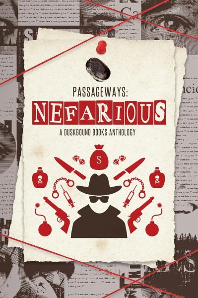Nefarious: A Duskbound Books Anthology (Passageways, #3) (eBook, ePUB) Nefarious: A Duskbound Books Anthology (Passageways, #3) (eBook, ePUB)