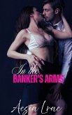 In the Banker's Arms (eBook, ePUB)