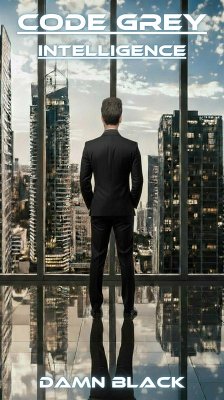 Code Grey - Intelligence - V2 (eBook, ePUB) - Black, Damn Code Grey - Intelligence - V2 (eBook, ePUB) - Black, Damn