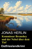 Kommissar Bremshey und der Nebel über dem Tief: Ostfrieslandkrimi (eBook, ePUB)