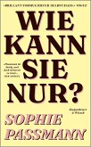 Wie kann sie nur? (eBook, ePUB)