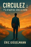 Circulez !: Y'a d'autres vies à vivre (Développement personnel et spiritualité) (eBook, ePUB)