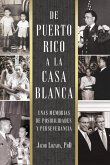 De Puerto Rico a la Casa Blanca (eBook, ePUB) De Puerto Rico a la Casa Blanca (eBook, ePUB)