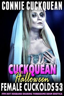 Cuckquean Halloween : Female Cuckolds 53 (FFM Hot Husband Sharing Threesome BDSM Erotica) (eBook, ePUB) Cover Cuckquean Halloween : Female Cuckolds 53 (FFM Hot Husband Sharing Threesome BDSM Erotica) (eBook, ePUB)
