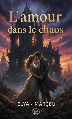 L'amour dans le chaos (eBook, ePUB) - Marceau, Elyan L'amour dans le chaos (eBook, ePUB) - Marceau, Elyan