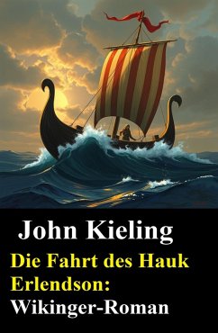 Cover Die Fahrt des Hauk Erlendson: Wikinger-Roman (eBook, ePUB)