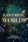 Fantastic Worlds (eBook, ePUB) Fantastic Worlds (eBook, ePUB)