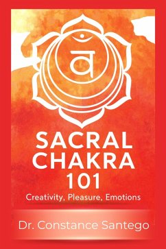 Sacral Chakra 101: Creativity, Pleasure, Emotions (eBook, ePUB) Cover Sacral Chakra 101: Creativity, Pleasure, Emotions (eBook, ePUB)