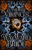 Vampire Viking's Wayward Bride (Midnight Hour Mates, #2) (eBook, ePUB) Vampire Viking's Wayward Bride (Midnight Hour Mates, #2) (eBook, ePUB)