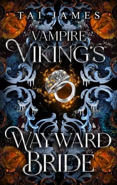 Vampire Viking's Wayward Bride (Midnight Hour Mates, #2) (eBook, ePUB) - James, Tai Vampire Viking's Wayward Bride (Midnight Hour Mates, #2) (eBook, ePUB) - James, Tai