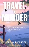Travel is Murder, Volume 1 (Travel is Murder Cozy Mysteries) (eBook, ePUB)